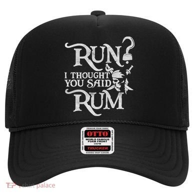 Run I Thought You Said Rum Funny Pirate Running Wine Lover Hat