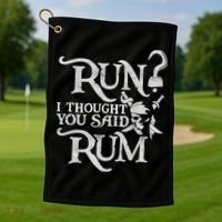 Run I Thought You Said Rum Funny Pirate Running Wine Lover Golf Towel thumb 1