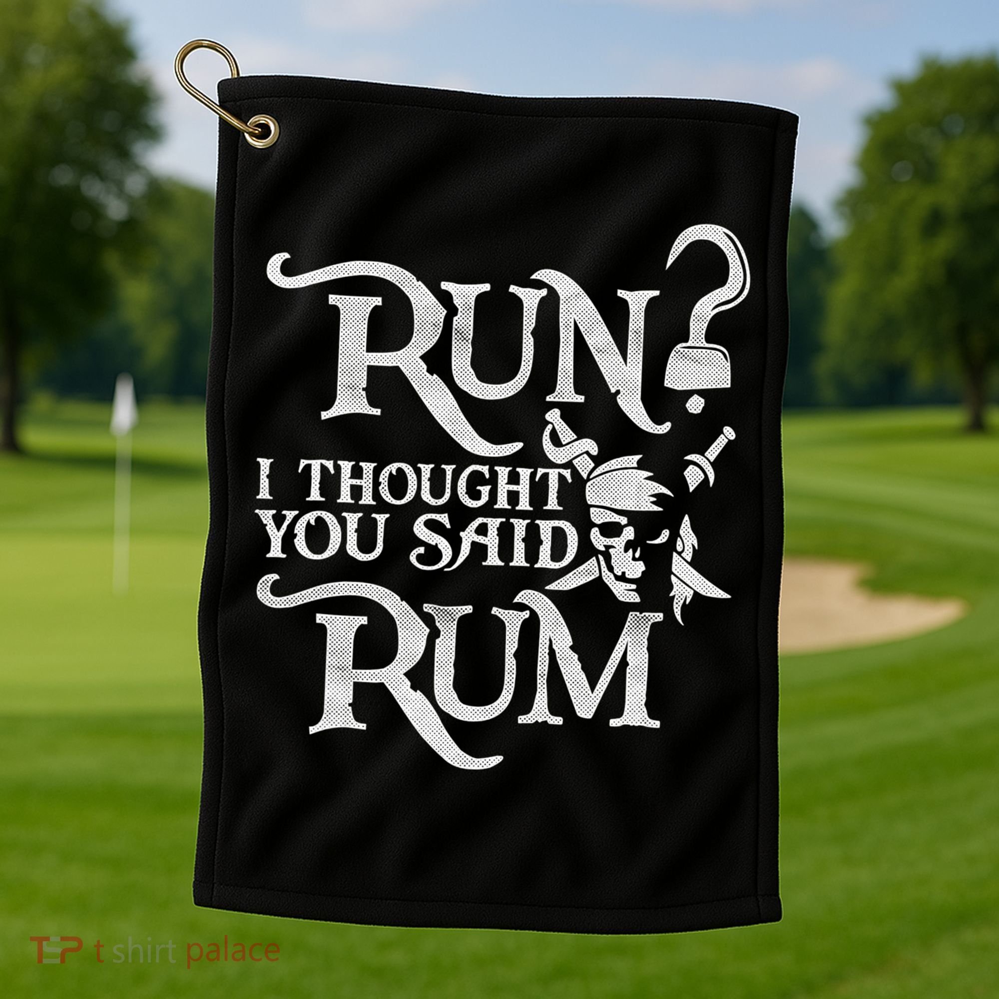 Run I Thought You Said Rum Funny Pirate Running Wine Lover Golf Towel