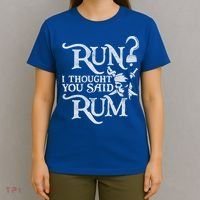 Run I Thought You Said Rum Funny Pirate Running Wine Lover T-Shirt thumb 4