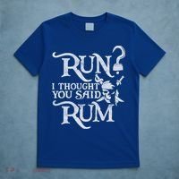 Run I Thought You Said Rum Funny Pirate Running Wine Lover T-Shirt thumb 5