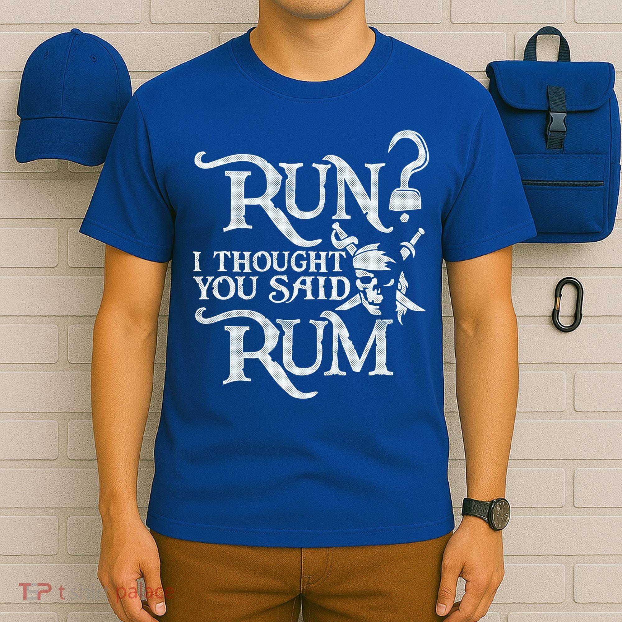 Run I Thought You Said Rum Funny Pirate Running Wine Lover T-Shirt