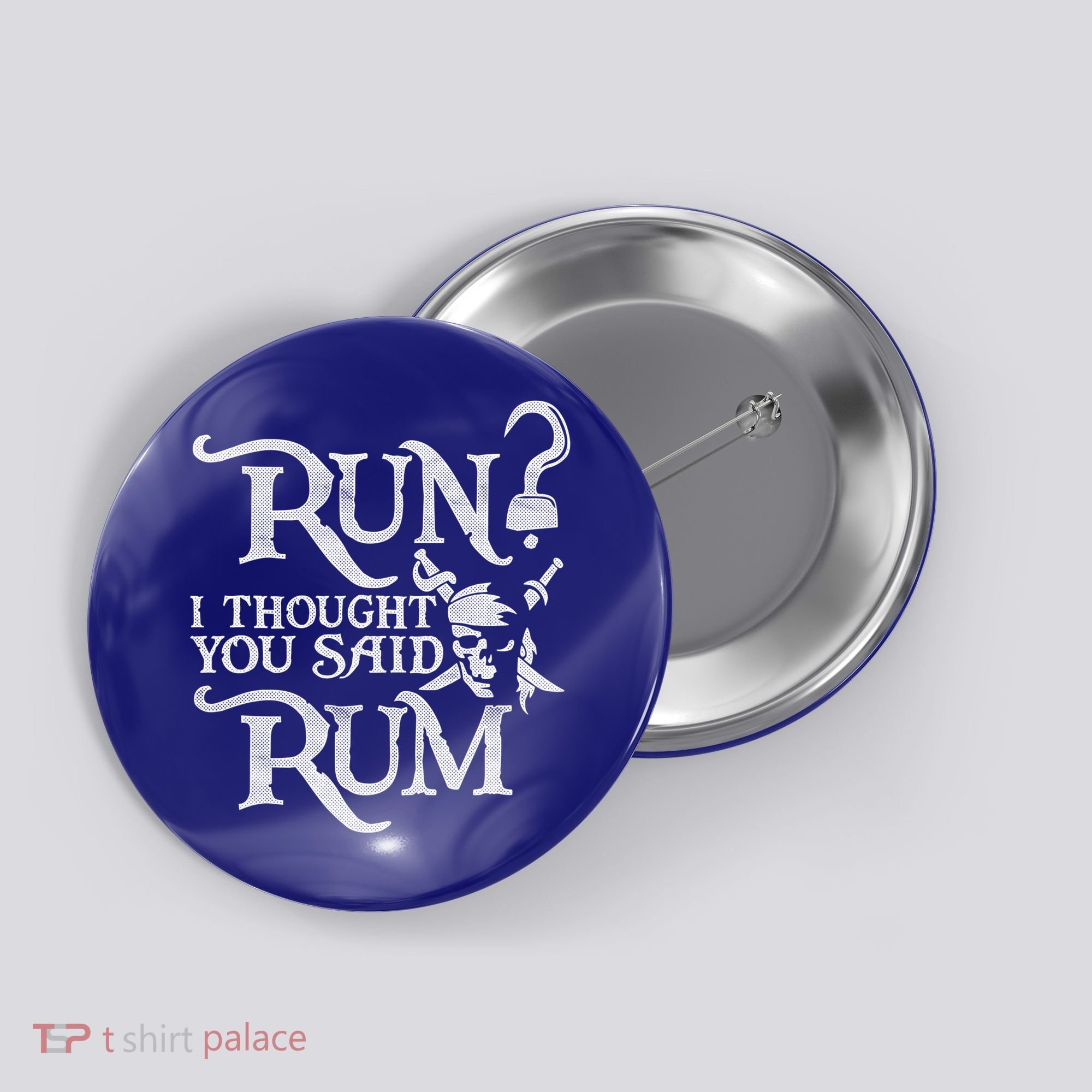 Run I Thought You Said Rum Funny Pirate Running Wine Lover Button