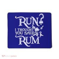 Run I Thought You Said Rum Funny Pirate Running Wine Lover Mousepad thumb 0