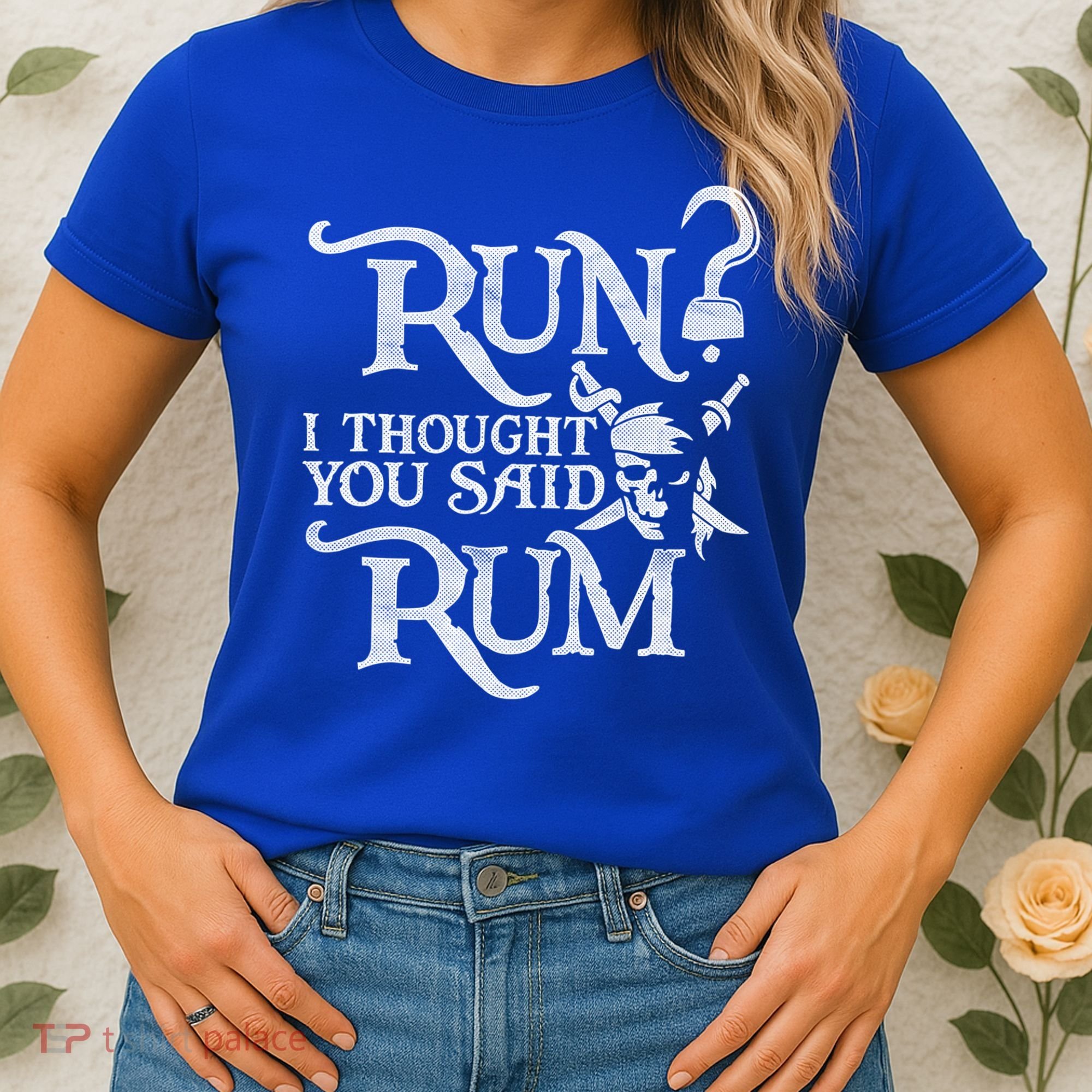 Run I Thought You Said Rum Funny Pirate Running Wine Lover Women's T-Shirt