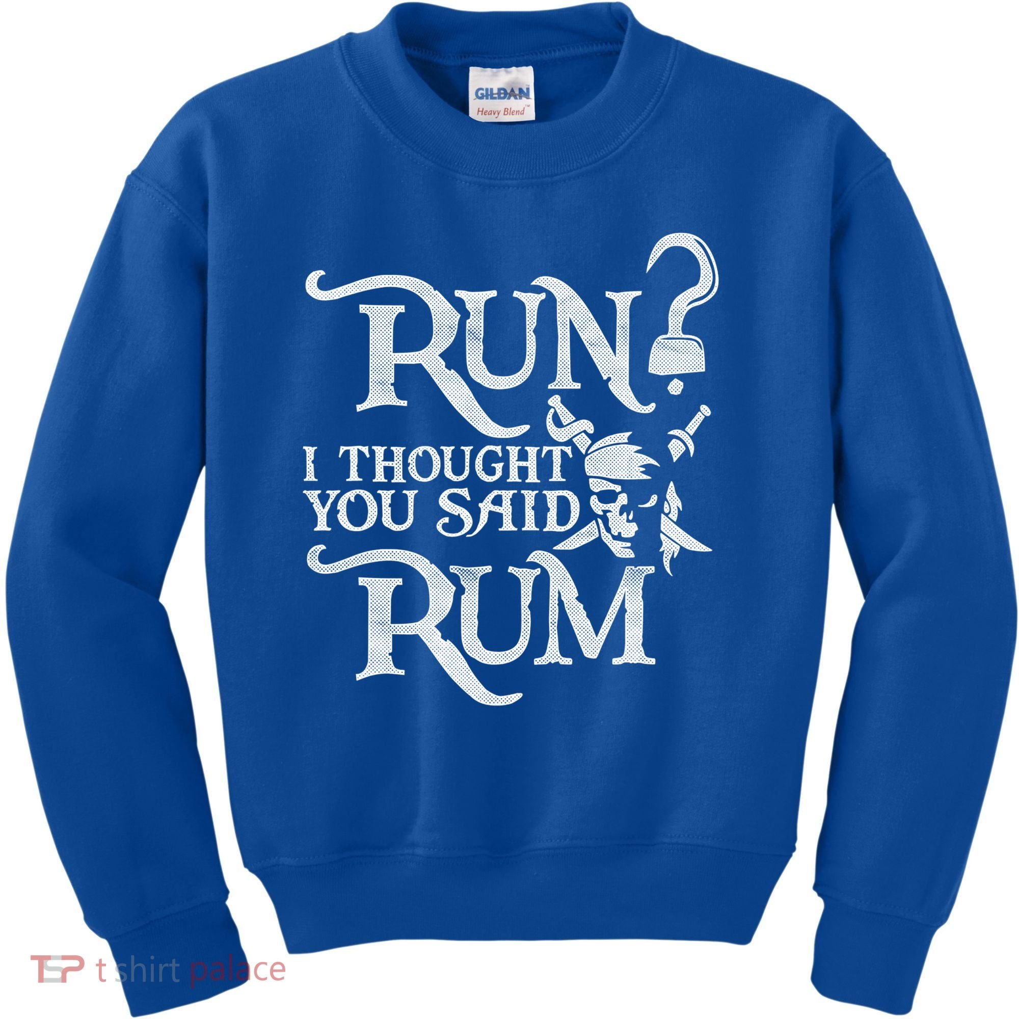 Run I Thought You Said Rum Funny Pirate Running Wine Lover Kids Sweatshirt