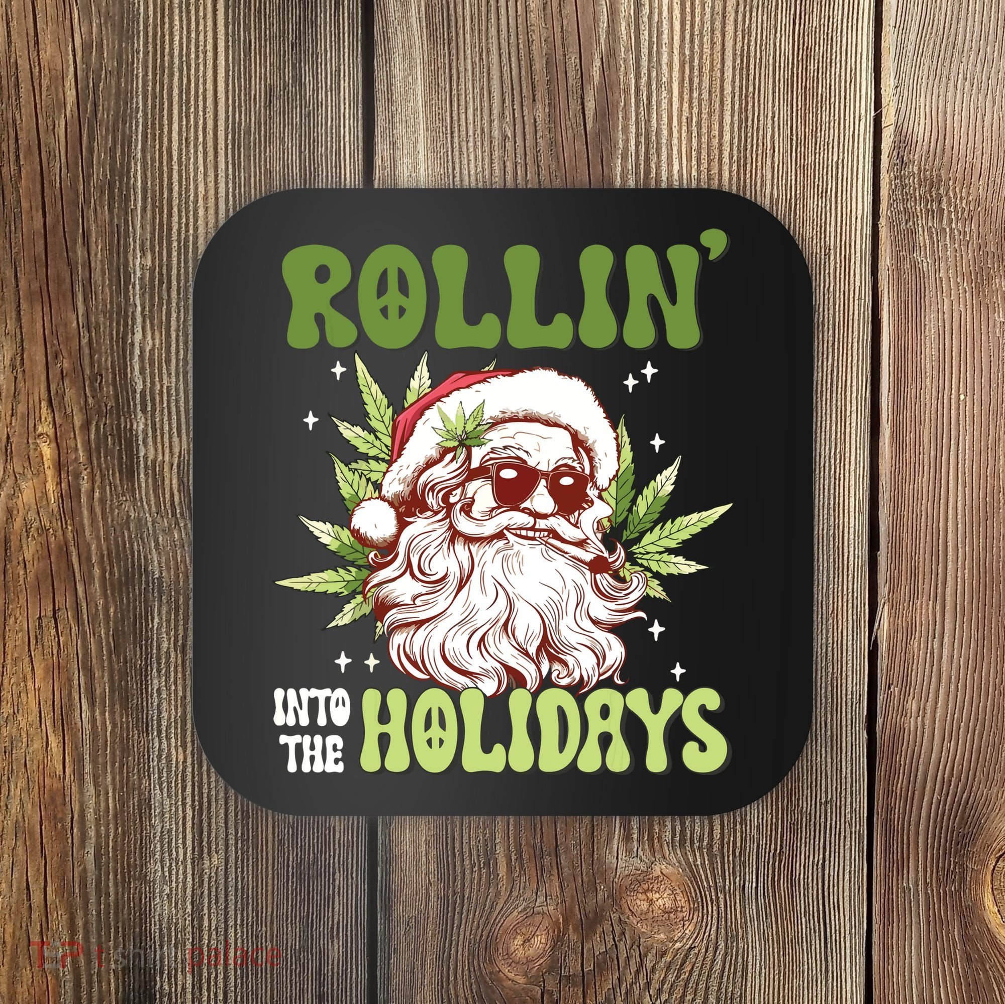 Rollin Into The Holidays Santa Black Marijuana Christmas Coaster