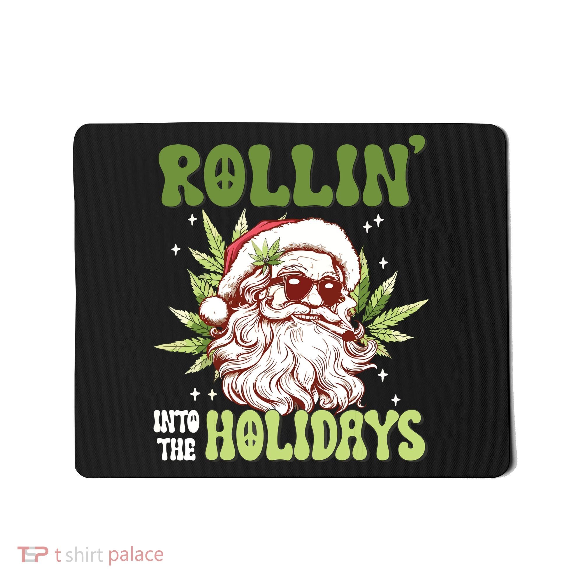Rollin Into The Holidays Santa Black Marijuana Christmas Mousepad