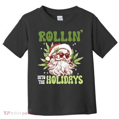 Rollin Into The Holidays Santa Black Marijuana Christmas Toddler T-Shirt