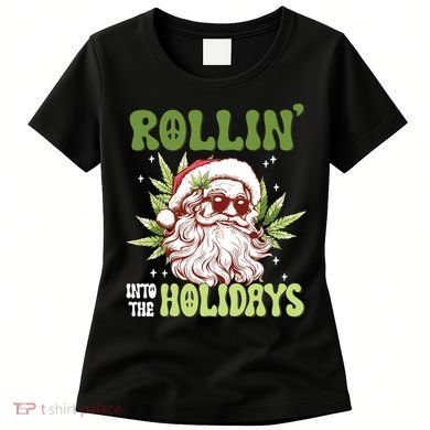 Rollin Into The Holidays Santa Black Marijuana Christmas Women's T-Shirt