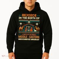 Rejoice In The Birth Of A Brown Skinned Middle Eastern Jesus Hoodie thumb 2