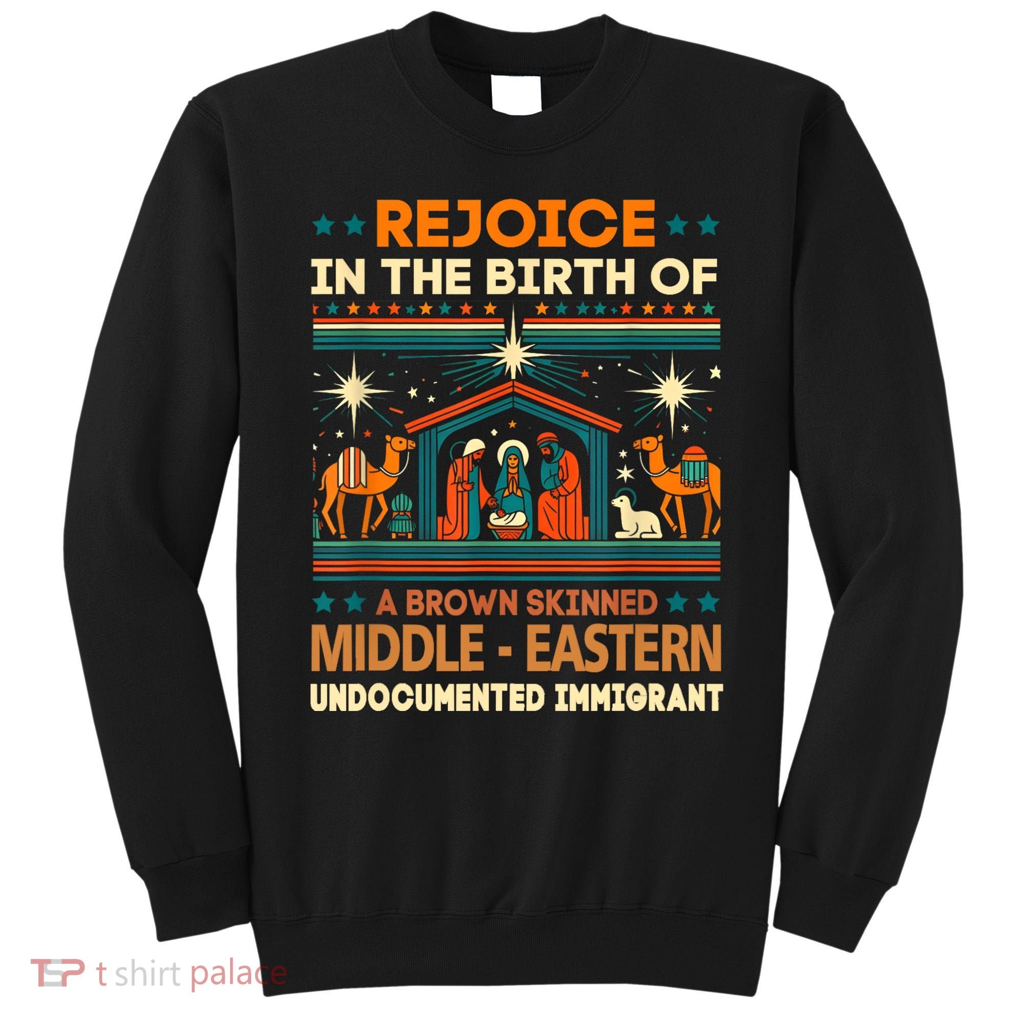 Rejoice In The Birth Of A Brown Skinned Middle Eastern Jesus Sweatshirt