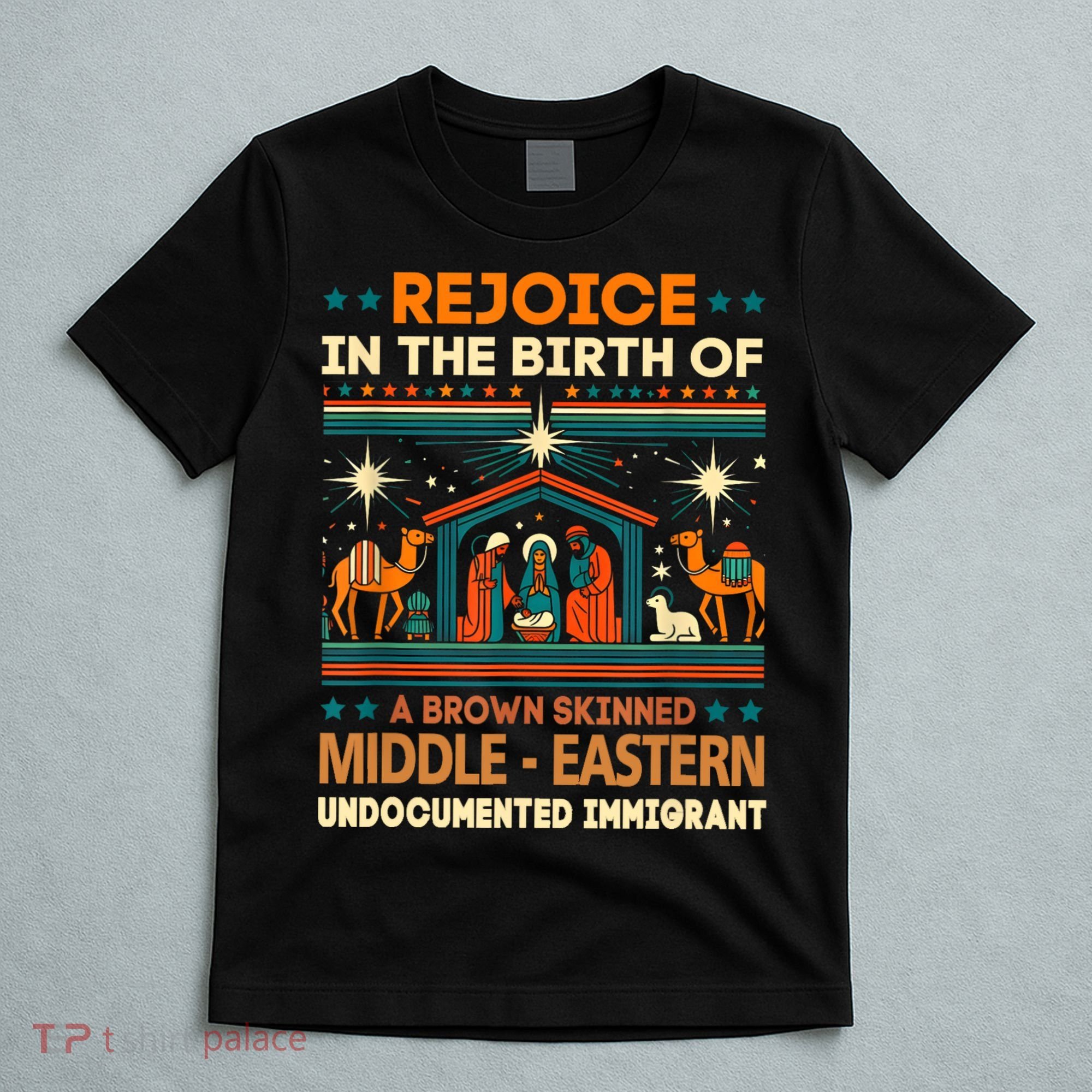 Rejoice In The Birth Of A Brown Skinned Middle Eastern Jesus T-Shirt