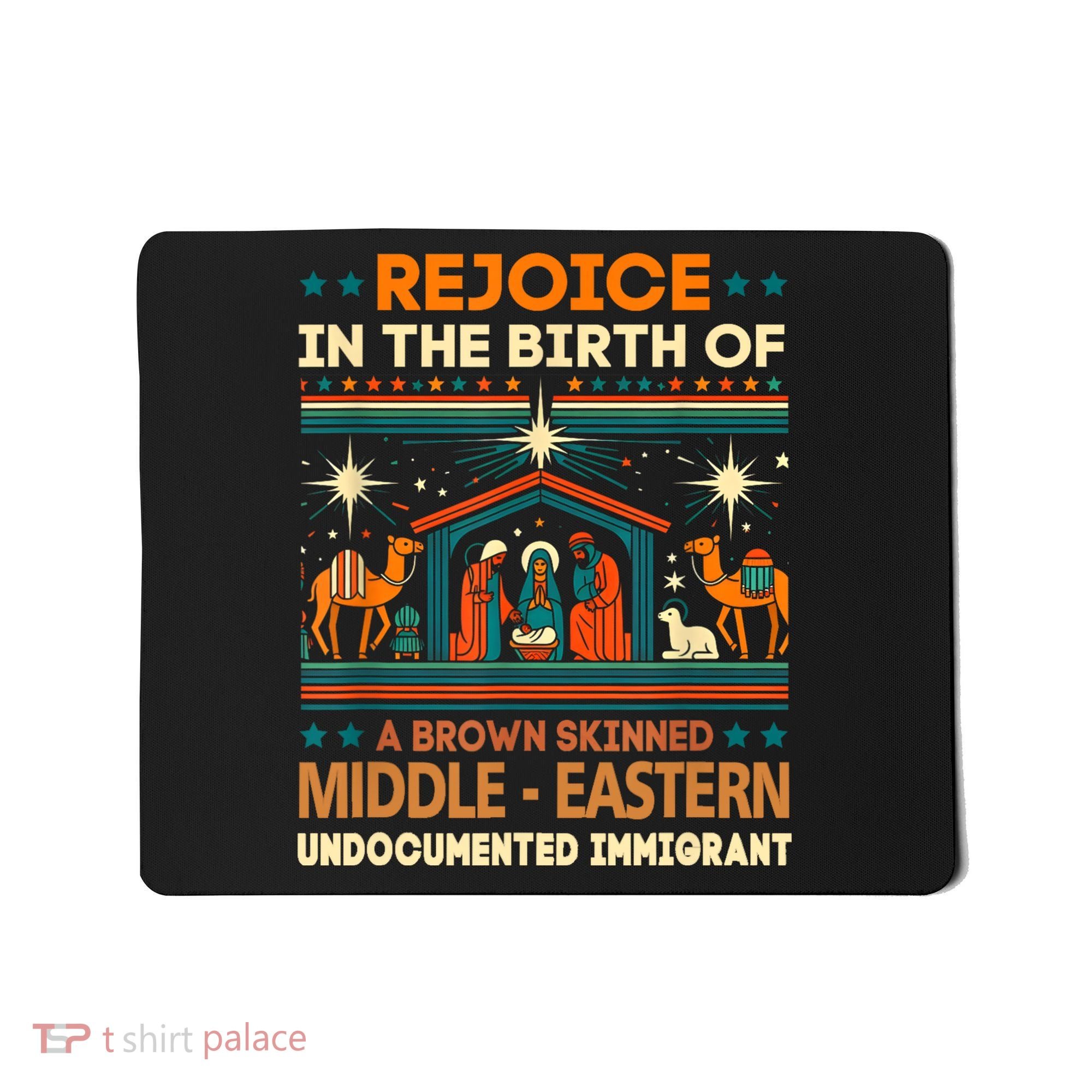 Rejoice In The Birth Of A Brown Skinned Middle Eastern Jesus Mousepad