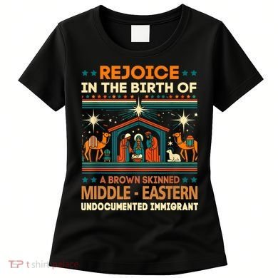 Rejoice In The Birth Of A Brown Skinned Middle Eastern Jesus Women's T-Shirt