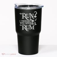 Run I Thought You Said Rum Funny Pirate Running Wine Lover Tumbler thumb 0
