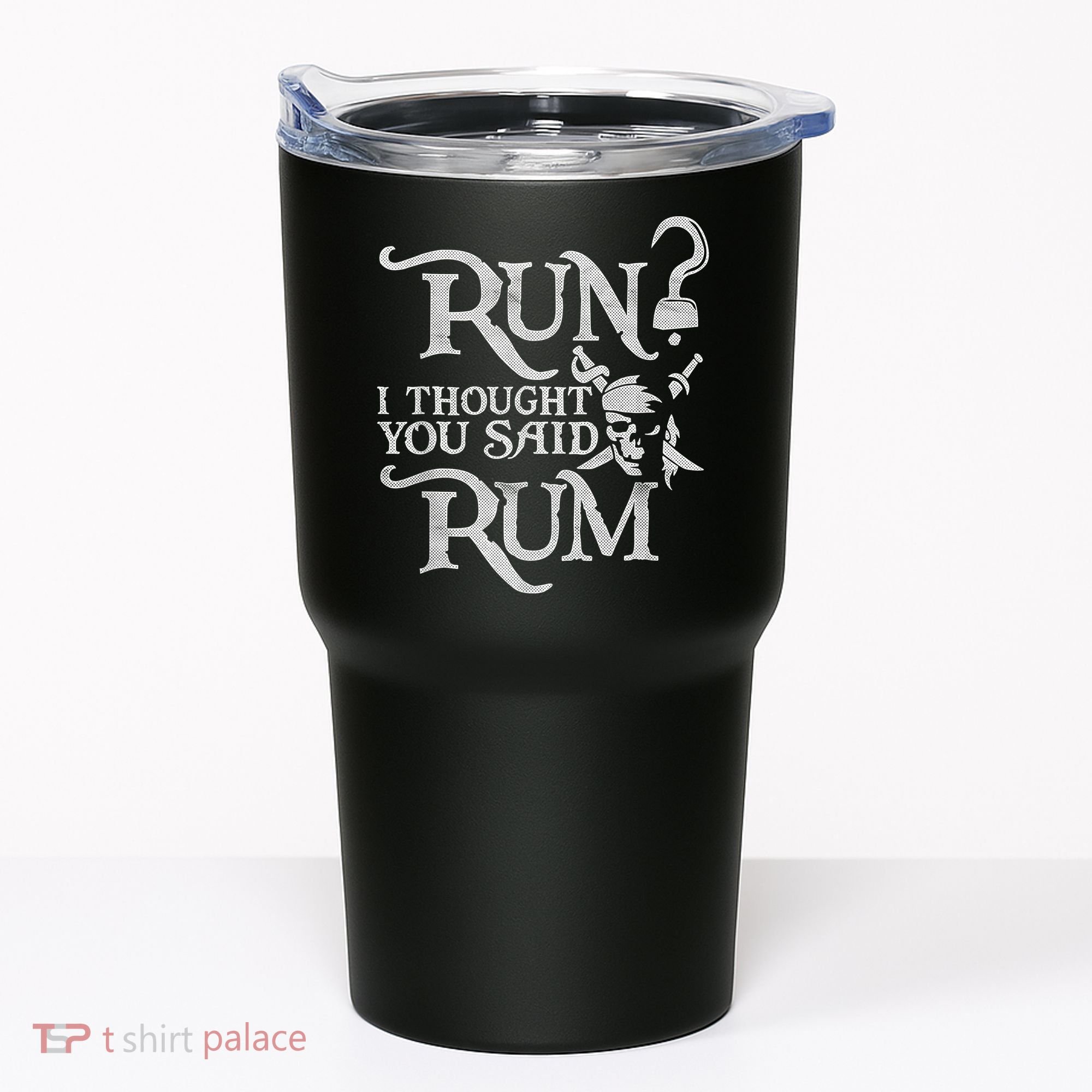 Run I Thought You Said Rum Funny Pirate Running Wine Lover Tumbler