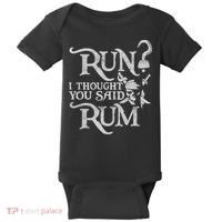 Run I Thought You Said Rum Funny Pirate Running Wine Lover Baby Bodysuit thumb 0
