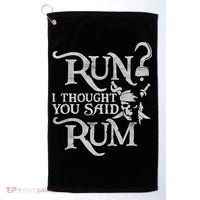 Run I Thought You Said Rum Funny Pirate Running Wine Lover Golf Towel thumb 0