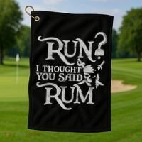 Run I Thought You Said Rum Funny Pirate Running Wine Lover Golf Towel thumb 1