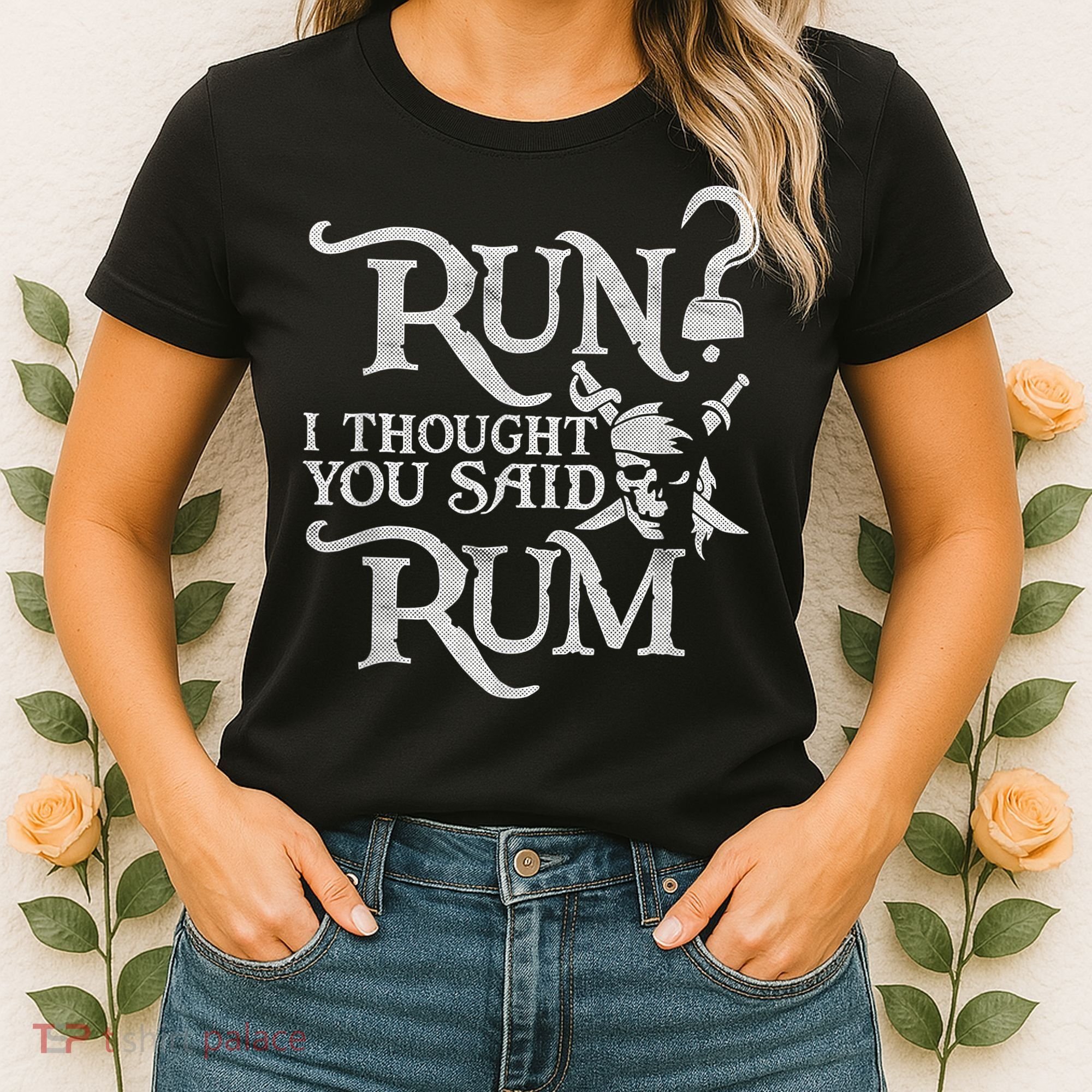 Run I Thought You Said Rum Funny Pirate Running Wine Lover Women's T-Shirt