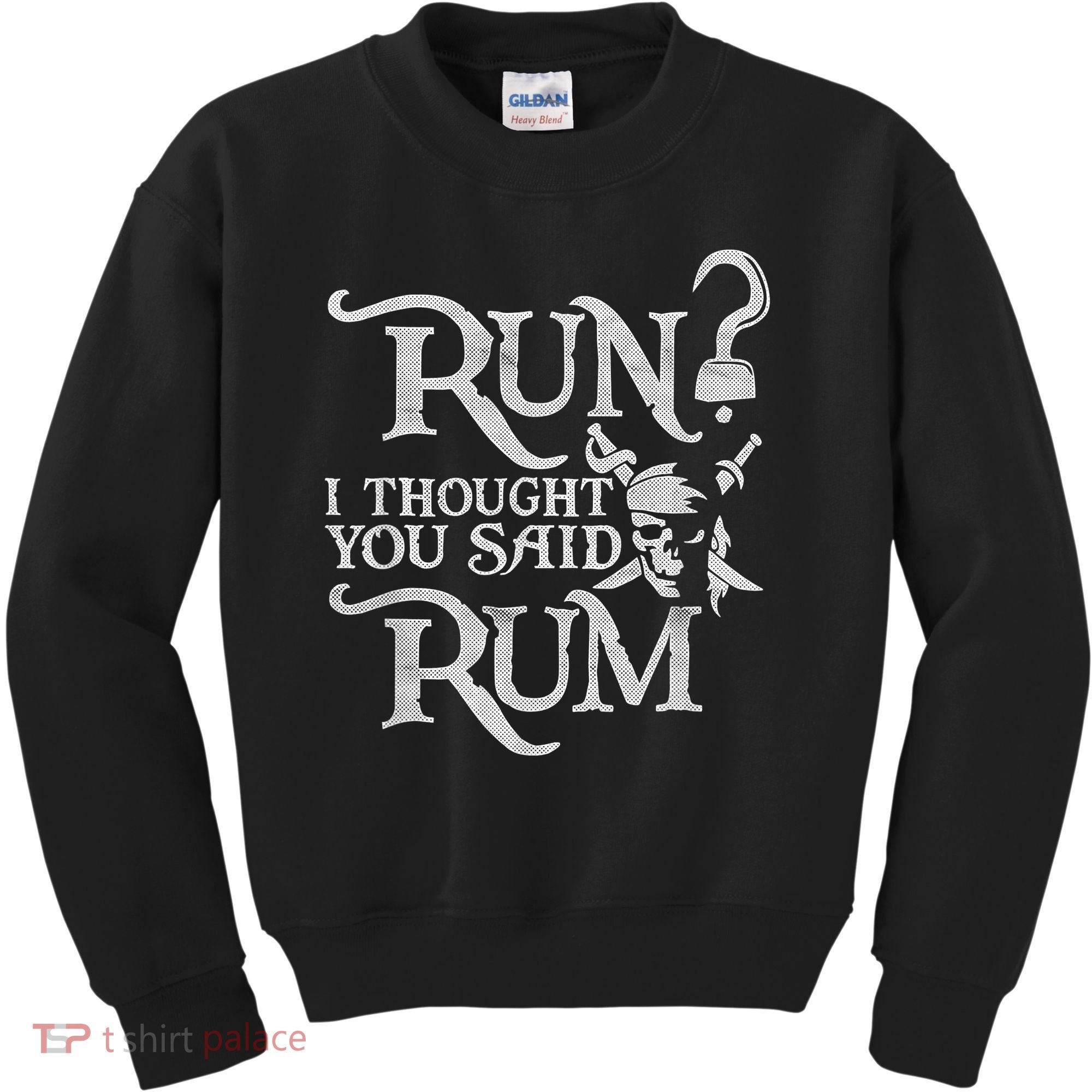 Run I Thought You Said Rum Funny Pirate Running Wine Lover Kids Sweatshirt