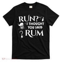 Run I Thought You Said Rum Funny Adult Running Pirate T-Shirt thumb 0