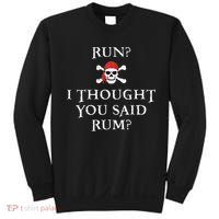 Run I Thought You Said Rum Funny Pirate Running Gift Sweatshirt thumb 0