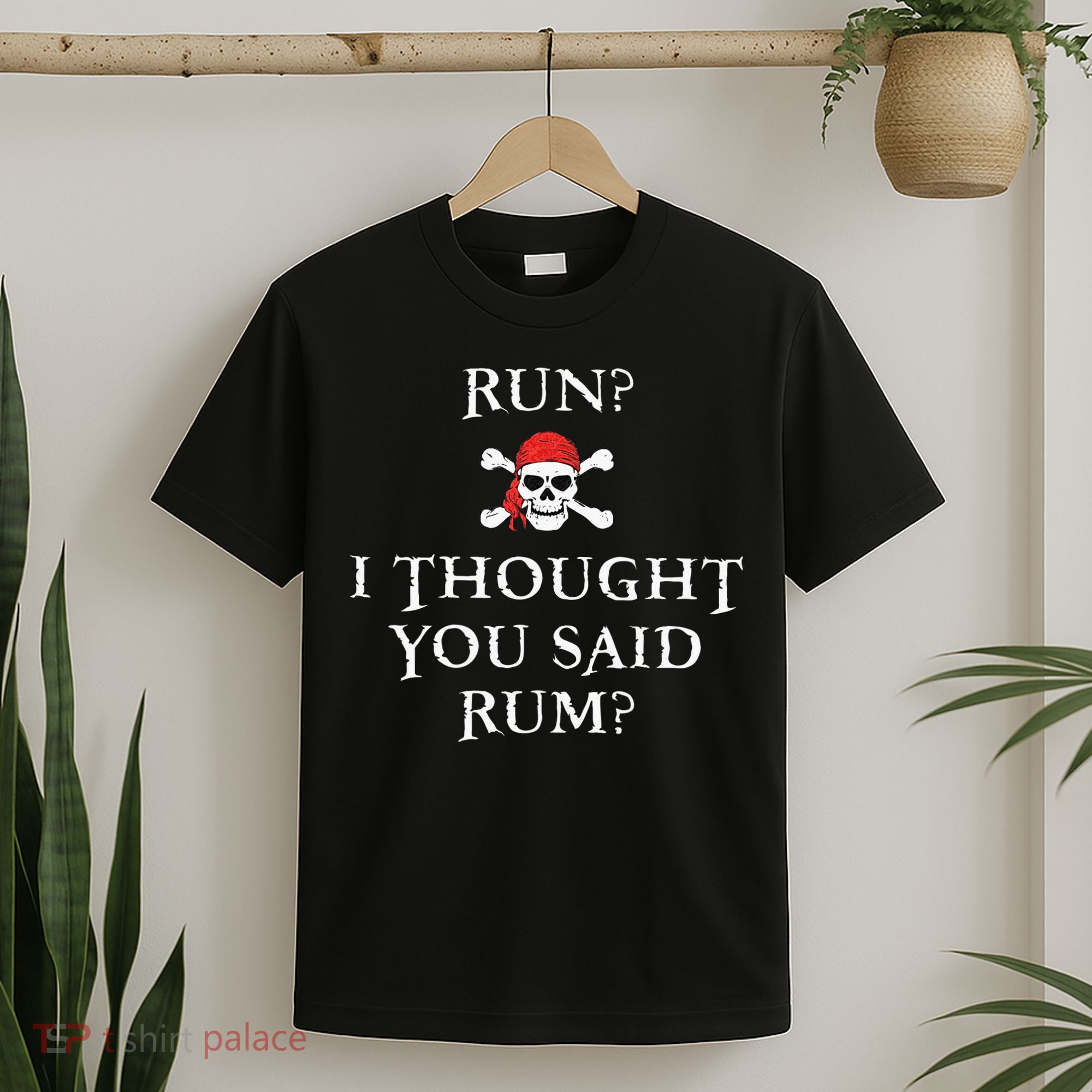 Run I Thought You Said Rum Funny Pirate Running Gift T-Shirt