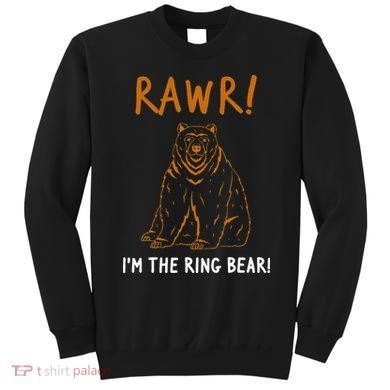 Rawr! IM The Ring Bear Ring Bearer Wedding Event Sweatshirt