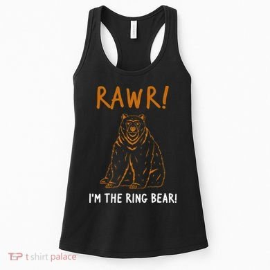 Rawr! IM The Ring Bear Ring Bearer Wedding Event Women's Tank Top