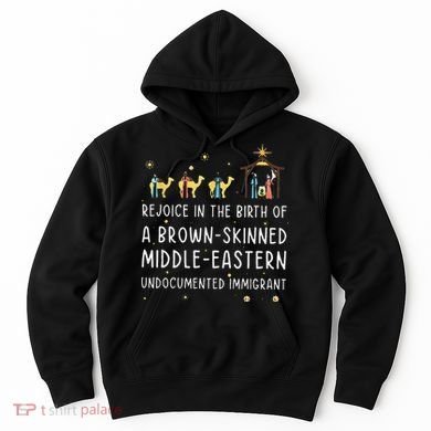 Rejoice In The Birth Of A Brown Skinned Middle Eastern  Hoodie