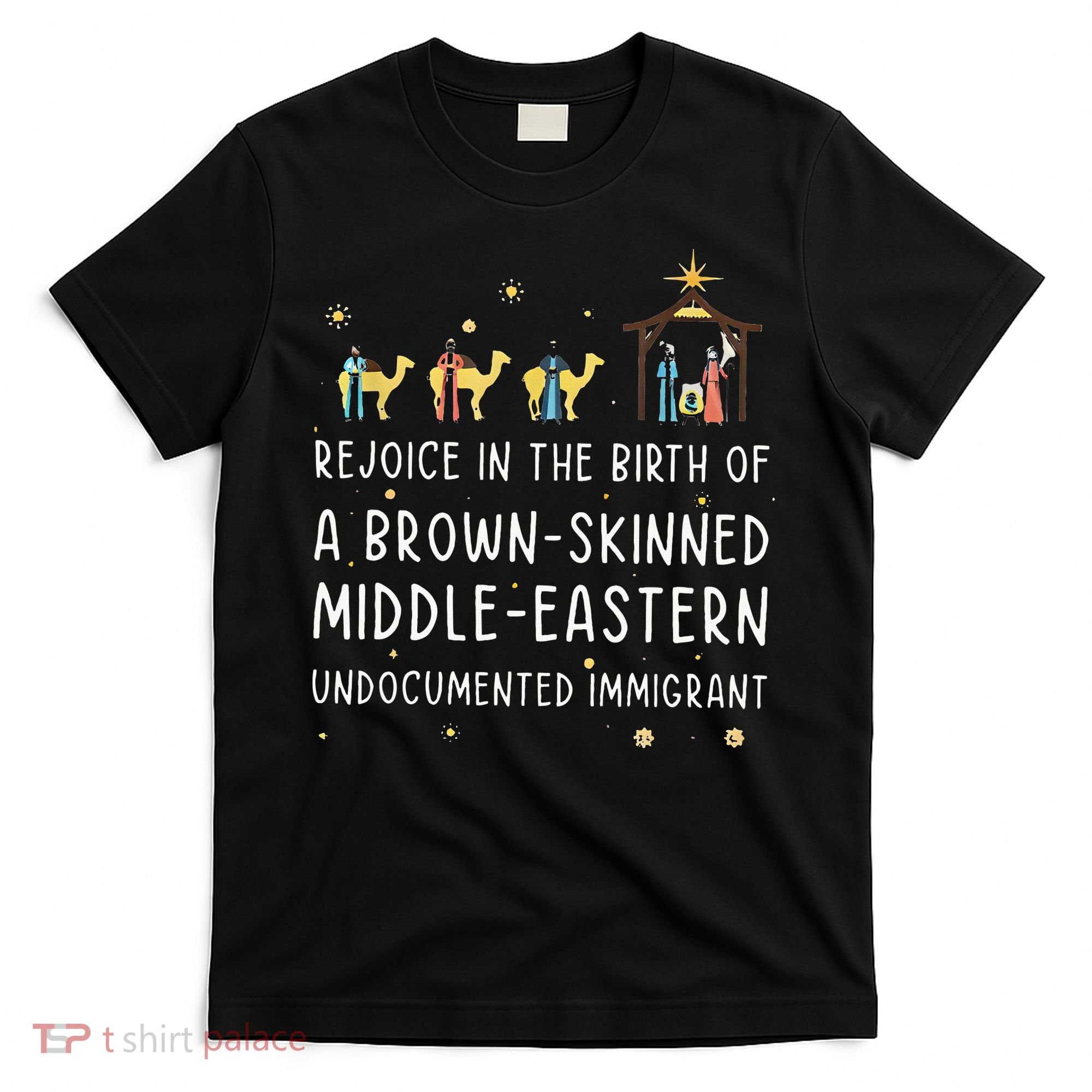 Rejoice In The Birth Of A Brown Skinned Middle Eastern  T-Shirt