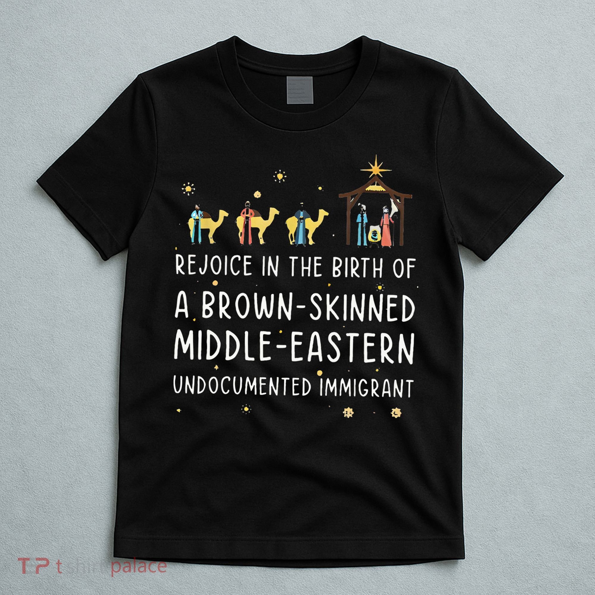 Rejoice In The Birth Of A Brown Skinned Middle Eastern  T-Shirt