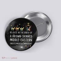 Rejoice In The Birth Of A Brown Skinned Middle Eastern  Button thumb 0