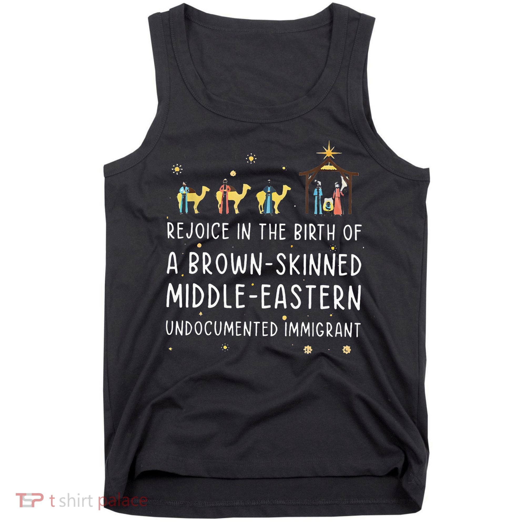 Rejoice In The Birth Of A Brown Skinned Middle Eastern  Tank Top