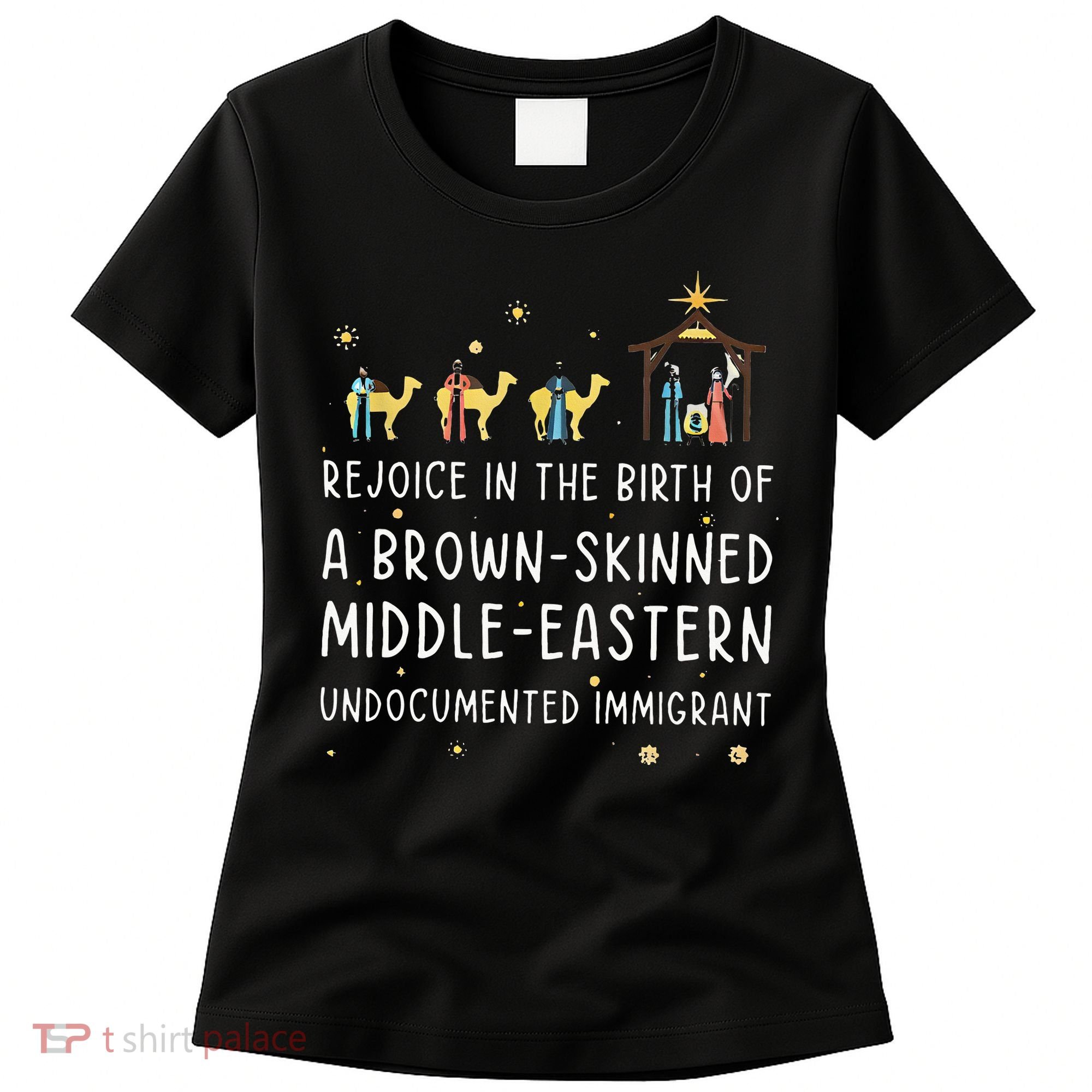 Rejoice In The Birth Of A Brown Skinned Middle Eastern  Women's T-Shirt