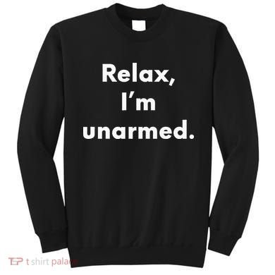 Relax I’M Unarmed Funny Amputee Sweatshirt
