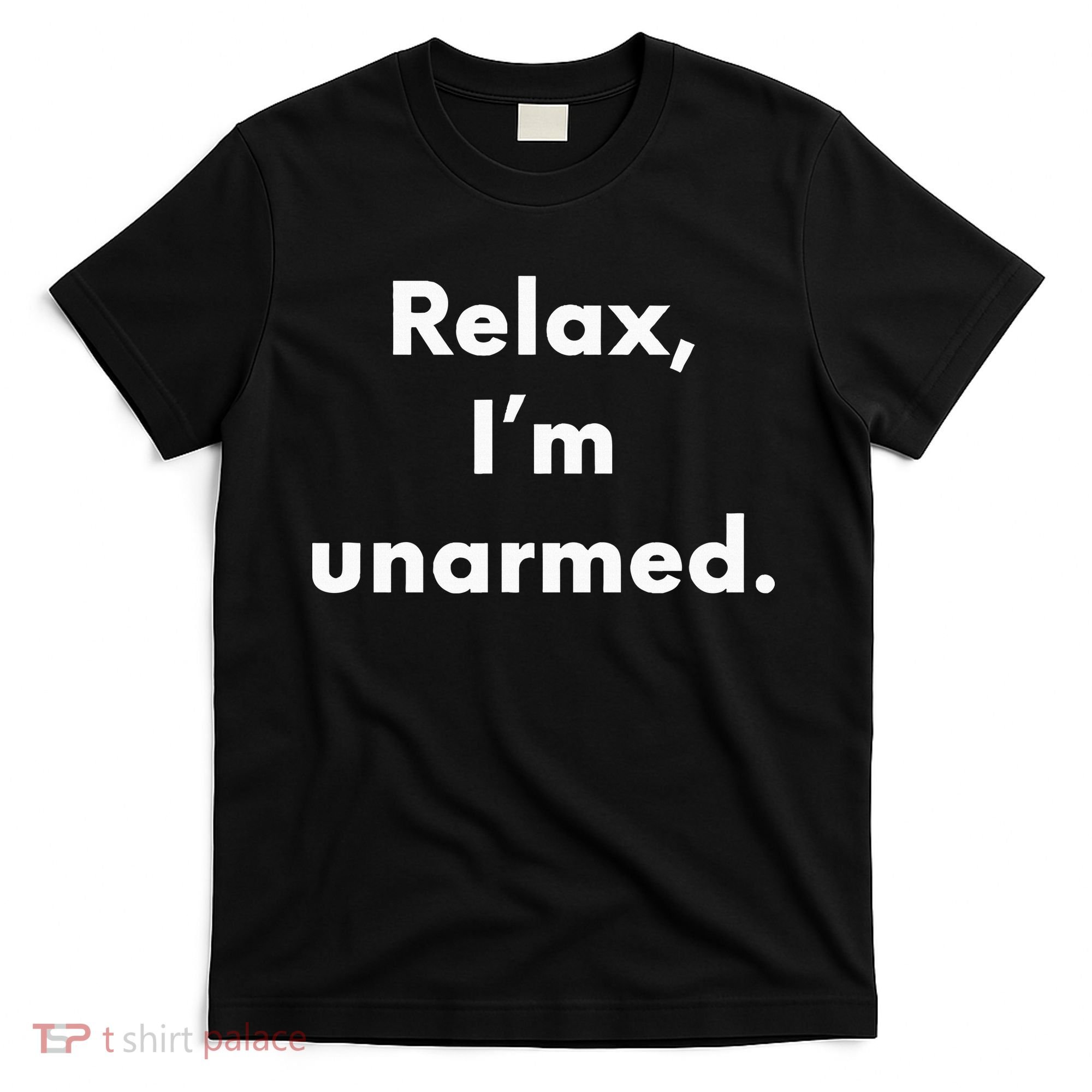Relax I’M Unarmed Funny Amputee T-Shirt