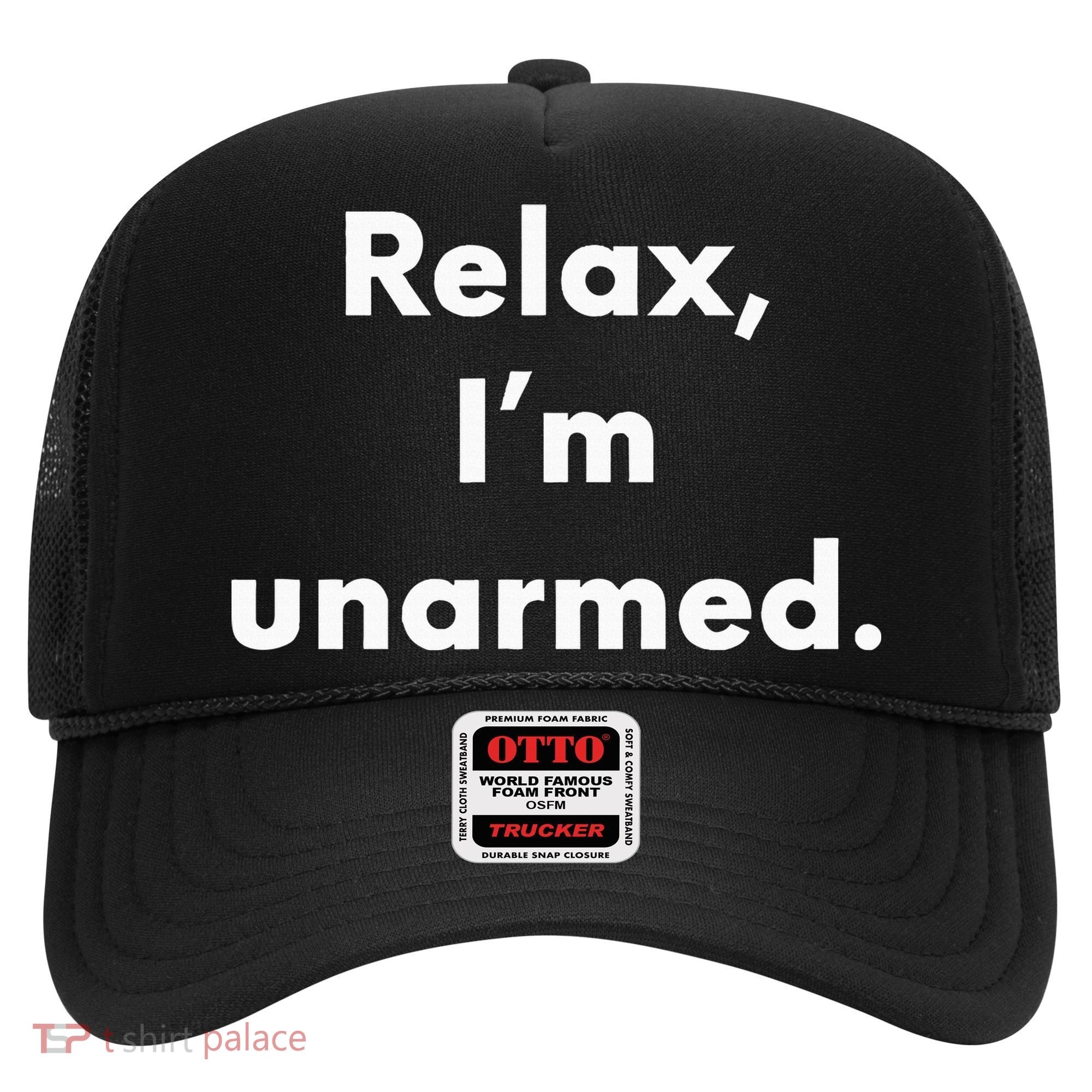 Relax I’M Unarmed Funny Amputee Hat