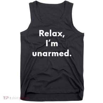 Relax I’M Unarmed Funny Amputee Tank Top