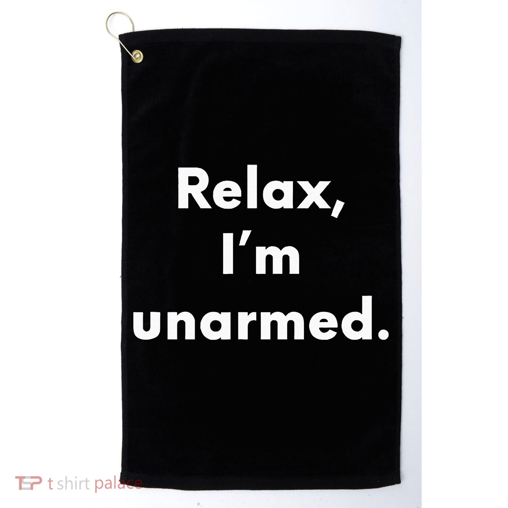 Relax I’M Unarmed Funny Amputee Golf Towel