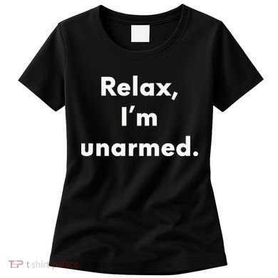 Relax I’M Unarmed Funny Amputee Women's T-Shirt