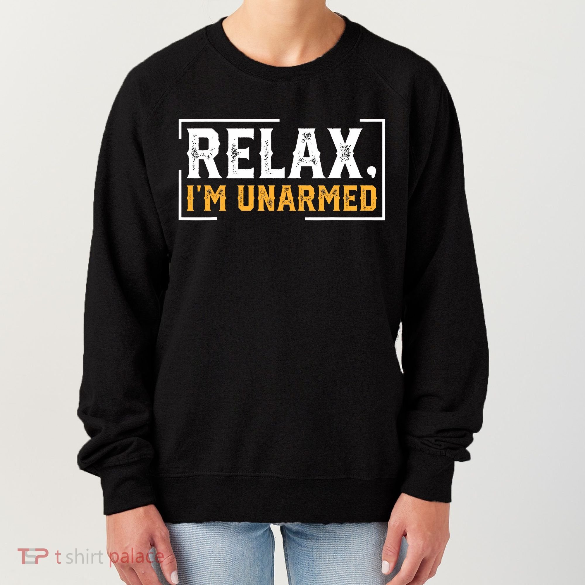 Relax I’M Unarmed Funny Hand Amputee Women's Sweatshirt