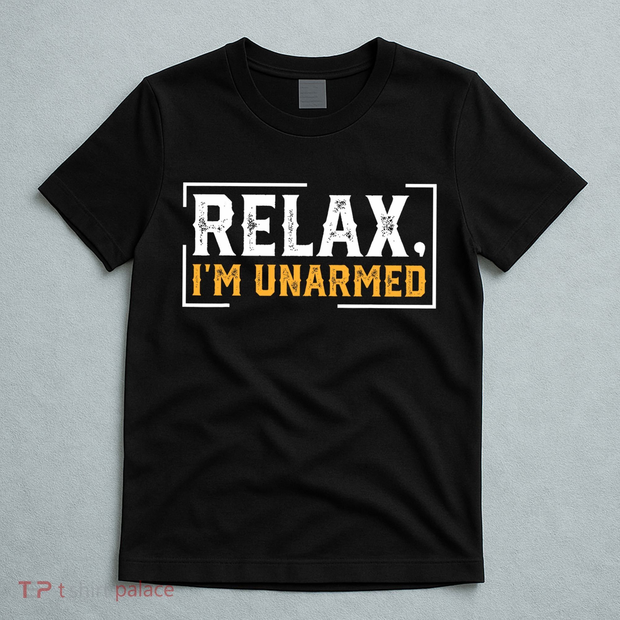 Relax I’M Unarmed Funny Hand Amputee T-Shirt