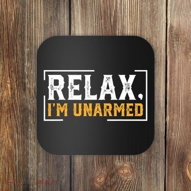 Relax I’M Unarmed Funny Hand Amputee Coaster