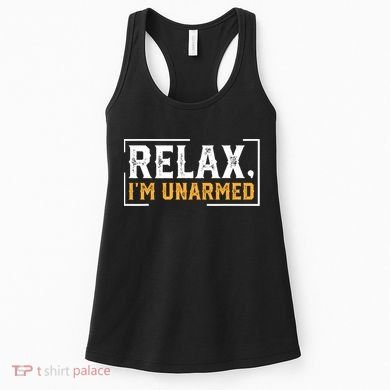 Relax I’M Unarmed Funny Hand Amputee Women's Tank Top