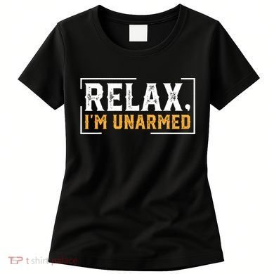 Relax I’M Unarmed Funny Hand Amputee Women's T-Shirt