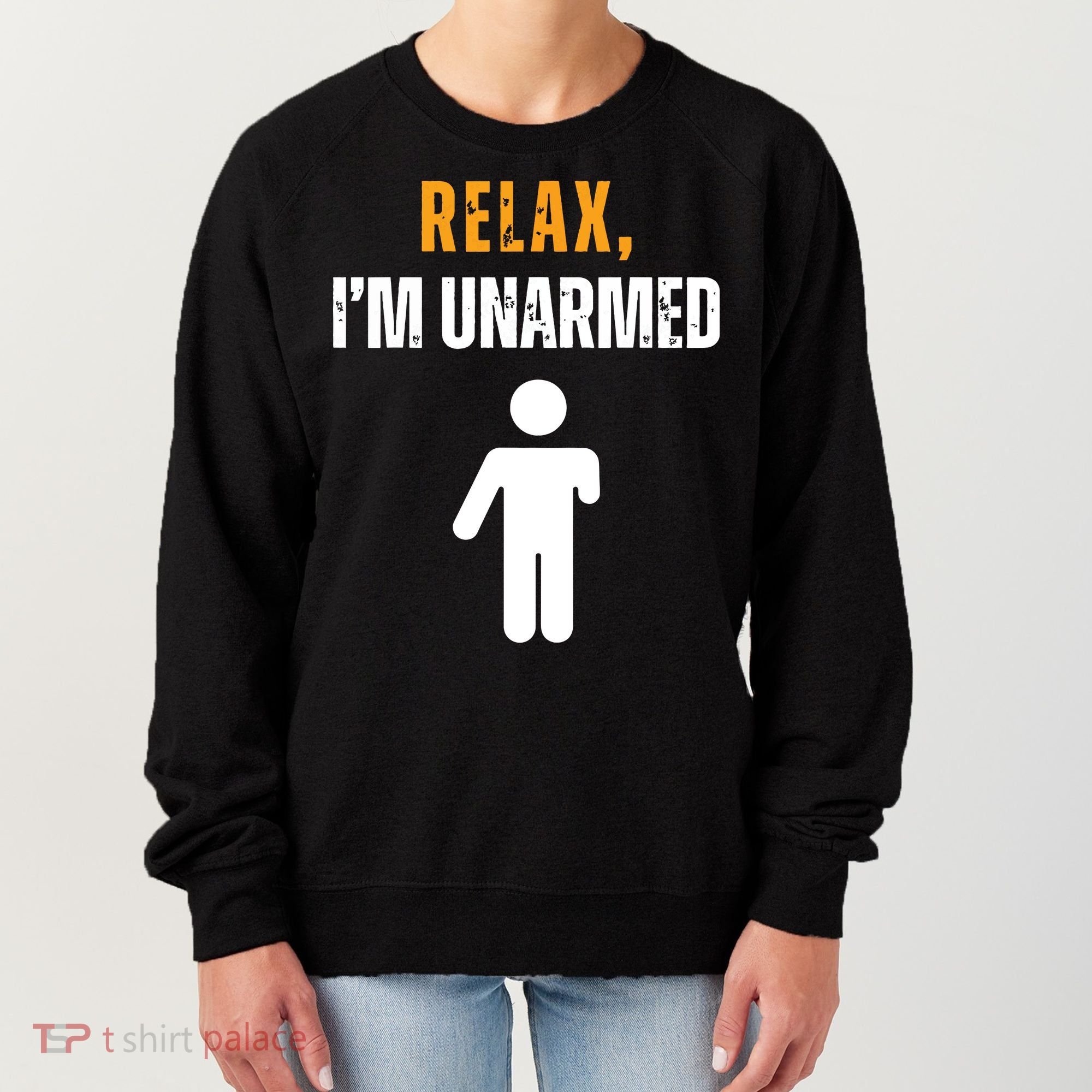 Relax Im Unarmed Funny Hand Amputee Women's Sweatshirt