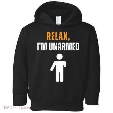Relax Im Unarmed Funny Hand Amputee Toddler Hoodie